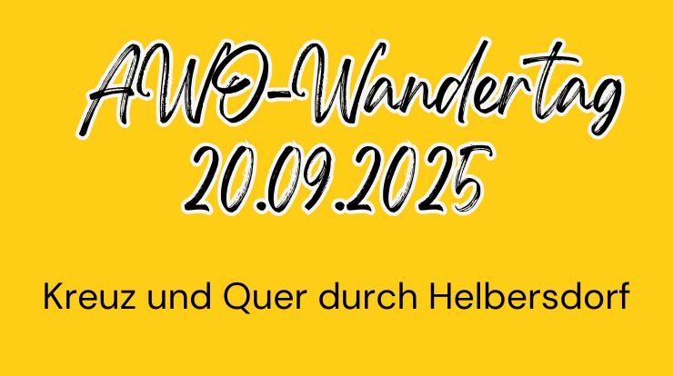 AWO Wandertag - Kreuz und Quer durch Hilbersdorf (schwarze Schrift auf gelbem Hintergrund)